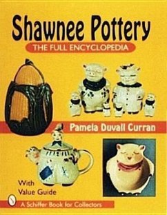 Shawnee Pottery: The Full Encyclopedia with Value Guide - Curran, Pam