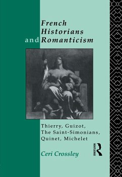 French Historians and Romanticism - Crossley, Ceri