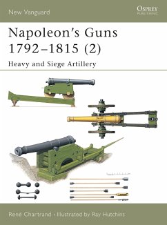 Napoleon's Guns 1792-1815 (2): Heavy and Siege Artillery - Chartrand, René