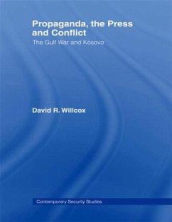 Propaganda, the Press and Conflict - Willcox, David R