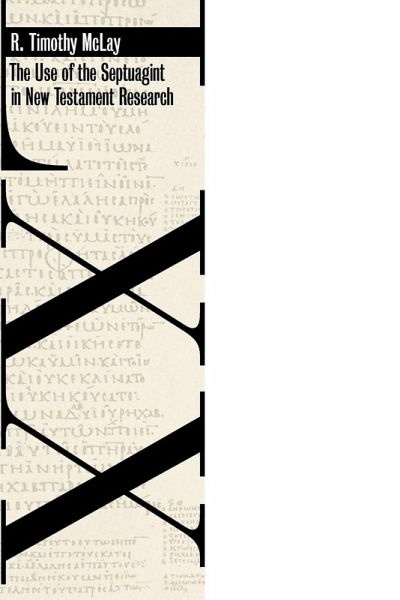 The Use of the Septuagint in New Testament Research The Use of the Septuagint in New Testament Research