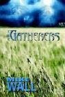 The Gatherers - Wall, Mike