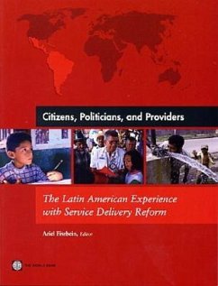 Citizens, Politicians, and Providers: The Latin American Experience with Service Delivery Reform - Fiszbein, Ariel