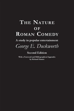 The Nature of Roman Comedy - Duckworth, George E.