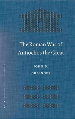 The Roman War of Antiochos the Great - Grainger, John D