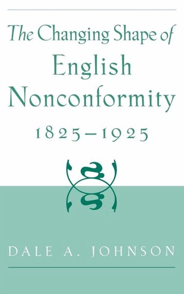 The Changing Shape of English Nonconformity, 1825-1925