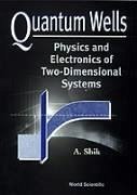 Quantum Wells: Physics and Electronics of Two-Dimensional Systems - Shik, Alexander