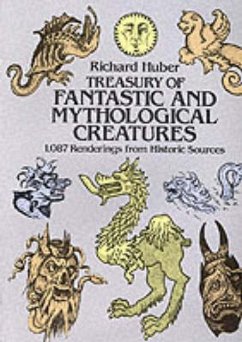 A Treasury of Fantastic and Mythological Creatures - Huber, Richard