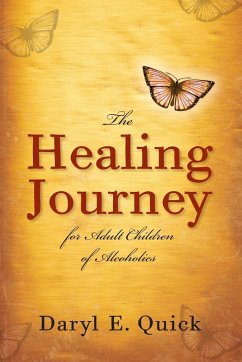 The Healing Journey for Adult Children of Alcoholics - Quick, Daryl E