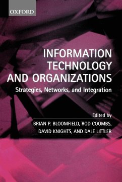 Information Technology and Organizations - Bloomfield, Brian P. / Coombs, Rod / Knights, David / Littler, Dale (eds.)