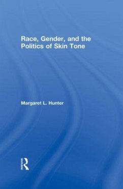 Race, Gender, and the Politics of Skin Tone - Hunter, Margaret L