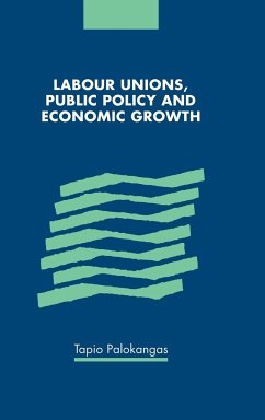 Labour Unions, Public Policy and Economic Growth - Palokangas, Tapio