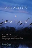 Dreaming in the Lotus: Buddhist Dream Narrative, Imagery & Practice