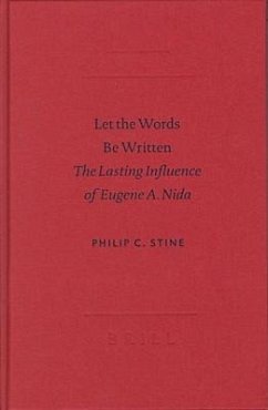 Let the Words Be Written: The Lasting Influence of Eugene A. Nida - Stine, Philip C.
