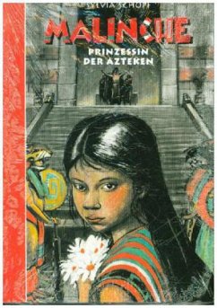 Malinche Prinzessin der Azteken - Schopf, Sylvia