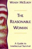 The Reasonable Woman: A Guide to Intellectual Survival