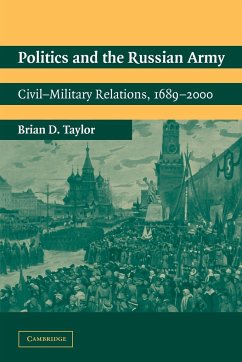 Politics and the Russian Army - Taylor, Brian D.