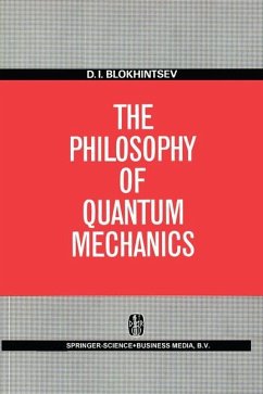 The Philosophy of Quantum Mechanics - Blokhintsev, D. I.