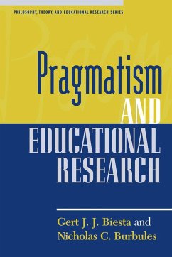 Pragmatism and Educational Research - Biesta, Gert J. J.; Burbules, Nicholas C.