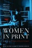 Women in Print: Essays on the Print Culture of American Women from the Nineteenth and Twentieth Centuries