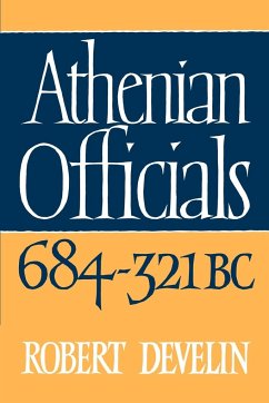 Athenian Officials 684 321 BC - Develin, Robert