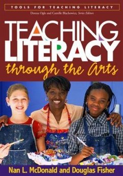 Teaching Literacy Through the Arts - McDonald, Nan L; Fisher, Douglas