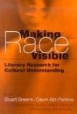Making Race Visible: Literacy Research for Cultural Understanding