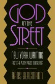 God in the Street: New York Writing from the Penny Press to Melville