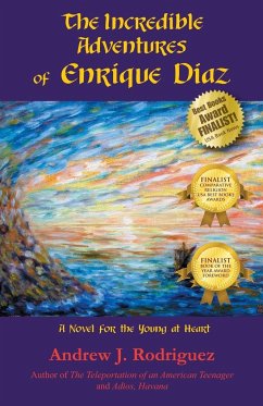 The Incredible Adventures of Enrique Diaz - Rodriguez, Andrew J.