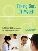 Taking Care of Myself: A Hygiene, Puberty and Personal Curriculum for Young People with Autism