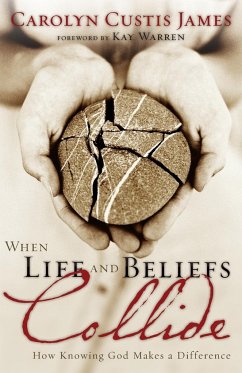 When Life and Beliefs Collide - James, Carolyn Custis