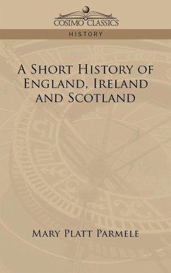 A Short History of England, Ireland and Scotland - Parmele, Mary Platt