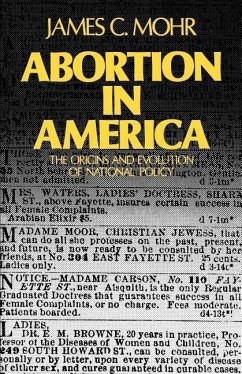 Abortion in America: The Origins and Evolution of National Policy, 1800-1900 - Mohr, James C.