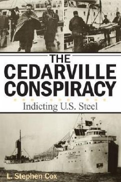 The Cedarville Conspiracy: Indicting U.S. Steel - Cox, L. Stephen