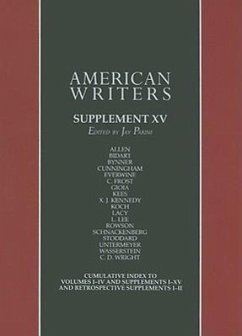 American Writers, Supplement XV: A Collection of Critical Literary and Biographical Articles That Cover Hundreds of Notable Authors from the 17th Cent - Unger, Leonard