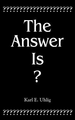 The Answer Is? - Uhlig, Karl E.