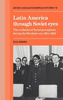 Latin America Through Soviet Eyes - Prizel, Ilya; Ilya, Prizel
