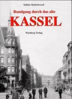 Ein Rundgang durch das alte Kassel