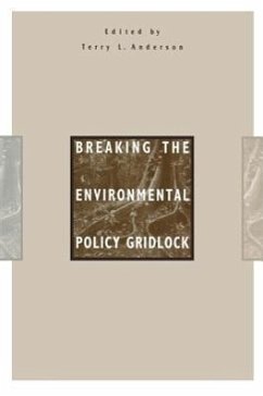 Breaking the Environmental Policy Gridlock - Anderson, Terry L.