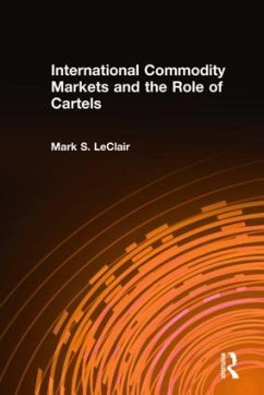 International Commodity Markets and the Role of Cartels - LeClair, Mark S