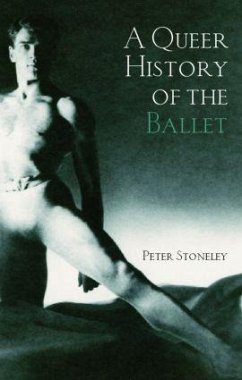 A Queer History of the Ballet - Stoneley, Peter