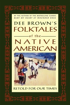 Dee Brown's Folktales of the Native American - Brown, Dee