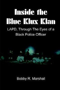 Inside the Blue Klux Klan: Lapd, Through the Eyes of a Black Police Officer - Marshall, Bobby R.