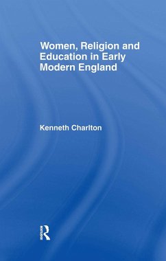 Women, Religion and Education in Early Modern England - Charlton, Kenneth
