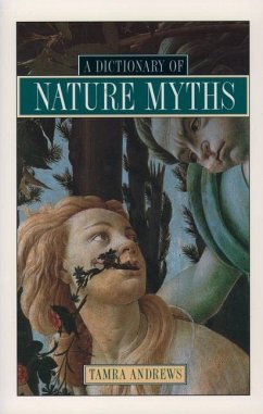 A Dictionary of Nature Myths - Andrews, Tamra