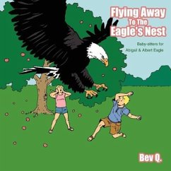 Flying Away To The Eagle's Nest: Baby-sitters for Abigail and Albert Eagle