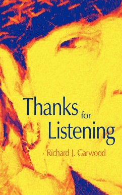 Thanks for Listening - Garwood, Richard J.