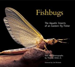 Fishbugs: The Aquatic Insects of an Eastern Fly Fisher - Ames, Thomas