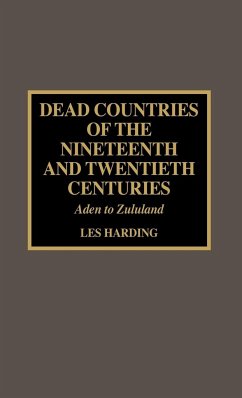 Dead Countries of the Nineteenth and Twentieth Centuries - Harding, Les