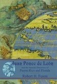 Juan Ponce de Leon: And the Spanish Discovery of Puerto Rico and Florida